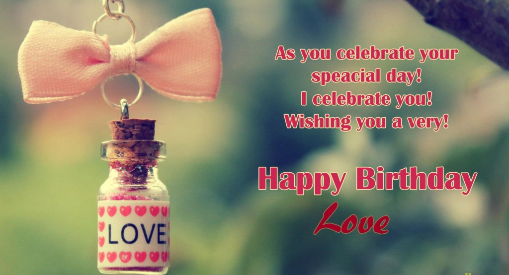 Happy Birthday To Love HD Wallpapers, Messages & Quotes ...