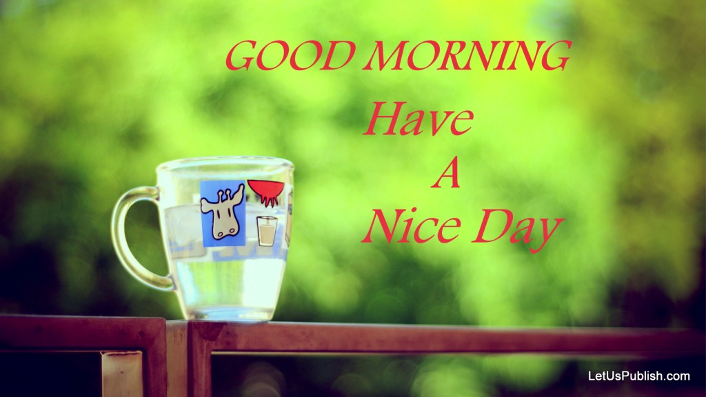 Good Morning Have A Nice Day Wallpaper